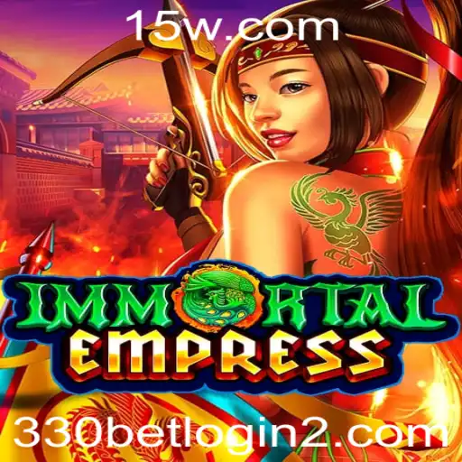 ImmortalEmpress: O Fascinante Mundo do Jogo e como Começar com 330bet login